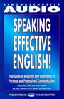 Speaking Effective English  Your Guide to Acquiring New Confidence In Personal and Professional Communication