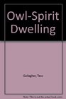 OwlSpirit Dwelling