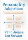Personality Adaptations A New Guide to Human Understanding in Psychotherapy and Counseling