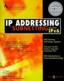 IP Addressing and Subnetting Including IPv6