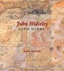 John Wolseley Land Marks Land Marks