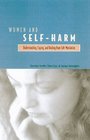 Women and Self Harm Understanding Coping and Healing from SelfMutilation