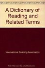 A Dictionary of Reading and Related Terms