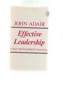 Effective Leadership A Self Development Manual