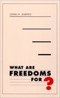 What Are Freedoms For