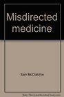 Misdirected medicine
