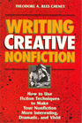 Writing Creative Nonfiction How to Use Fiction Techniques to Make Your Nonfiction More Interesting DramaticAnd Vivid