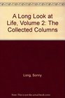 A Long Look at Life Volume 2 The Collected Columns