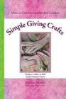 Simple Giving Crafts Make to Give Handcrafts that Comfort