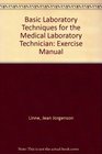 Basic Laboratory Techniques for the Medical Laboratory Technician Exercise Manual