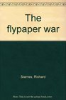The flypaper war
