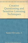 Creative Questioning and Sensitive Listening Techniques A SelfConcept Approach