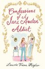 CONFESSIONS OF A JANE AUSTEN ADDICT