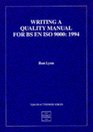 Writing a Quality Manual for BS EN ISO 9000 1994