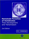 Nematode Parasites of Vertebrates Their Development and Transmission