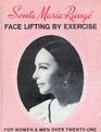 Face Lifting by Exercise For Women and Men Over TwentyOne