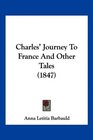Charles' Journey To France And Other Tales