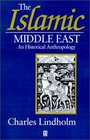 The Islamic Middle East An Historical Anthropology