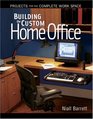 The Custom Home Office Building a Complete Workspace