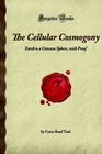 The Cellular Cosmogony Earth is a Concave Sphere with Proof