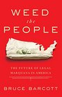 Weed the People The Future of Legal Marijuana in America