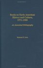Books on Early American History and Culture 19711980  An Annotated Bibliography