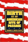 Birth As an American Rite of Passage