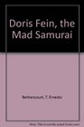Doris Fein, the Mad Samurai