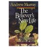 The Believer's New Life (Andrew Murray Christian Maturity Library)