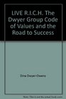 LIVE RICH The Dwyer Group Code of Values and the Road to Success