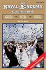 The Naval Academy Candidate Book:  How to Prepare, How to Get In, How to Survive