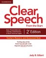 Clear Speech from the Start Teacher's Resource and Assessment Book Basic Pronunciation and Listening Comprehension in North American English