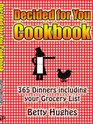 Decided for You Cookbook 365 Dinners including your Grocery List