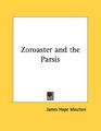 Zoroaster and the Parsis