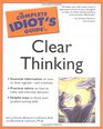 Complete Idiot's Guide to Clear Thinking
