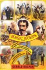 Magic Words The Tale of a Jewish BoyInterpreter the World's Most Estimable Magician a Murderous Harlot and America's Greatest Indian Chief