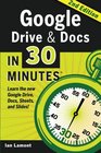 Google Drive  Docs in 30 Minutes  The unofficial guide to the new Google Drive Docs Sheets  Slides