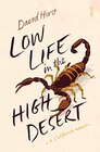 Low Life in the High Desert a California memoir