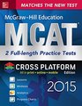 McGrawHill Education MCAT 2 Fulllength Practice Tests 2015 CrossPlatform Edition