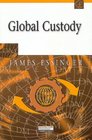 Global Custody The Industry the Strategies and the Competitive Opportunities