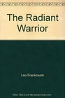 The Radiant Warrior