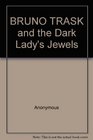 Bruno Trask and the Dark Lady's Jewels
