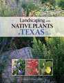 Landscaping with Native Plants of Texas  2nd Edition