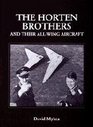 The Horten Brothers and Their AllWing Aircraft