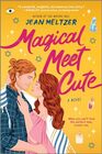 Magical Meet Cute A Novel