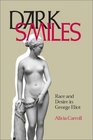Dark Smiles Race  Desire In George Eliot