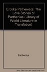 Erotika Pathemata The Love Stories of Parthenius