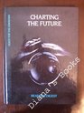 Charting the Future (Quest for the Unknown Series)