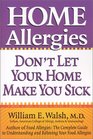 Home Allergies Don't Let Your Home Make You Sick