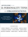 Quick Guide to the 16 Personality Types in Organizations Understanding Personality Differences in the Workplace
